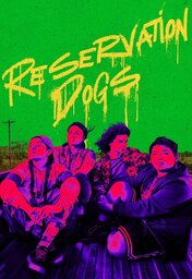  Movies - IL - Reservation Dogs כלבי שמורה (2021) (US)